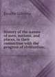 History of the names of men, nations, and places, in their connection with the progress of civilization;, Eusebe Salverte 