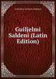 Guiljelmi Saldeni (Latin Edition), Guilielmus Antonius Saldenus 