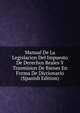 Manual De La Legislacion Del Impuesto De Derechos Reales Y Trasmision De Bienes En Forma De Diccionario (Spanish Edition), 
