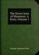 The Seven Sons of Mammon: A Story, Volume 1, George Augustus Sala 