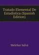 Tratado Elemental De Estadistica (Spanish Edition), Melchor Salva 
