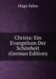 Christa: Ein Evangelium Der Schonheit (German Edition), Hugo Salus 
