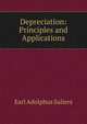 Depreciation: Principles and Applications, Earl Adolphus Saliers 