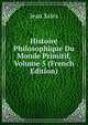 Histoire Philosophique Du Monde Primitif, Volume 5 (French Edition), Jean Sales 