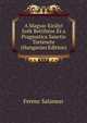 A Magyar Kiralyi Szek Betoltese Es a Pragmatica Sanctio Tortenete (Hungarian Edition), Ferenc Salamon 