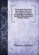 The Present State of the Universities, and of the Five Adjacent Counties of Cambridge, Huntington, Bedford, Buckingham and Oxford, Volume 1, Thomas Salmon 