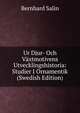 Ur Djur- Och Vaxtmotivens Utvecklingshistoria: Studier I Ornamentik (Swedish Edition), Bernhard Salin 