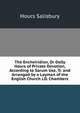 The Encheiridion, Or Daily Hours of Private Devotion, According to Sarum Use, Tr. and Arranged by a Layman of the English Church J.D. Chambers., Hours Salisbury 