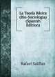 La Teor?a B?sica (Bio-Sociologia) (Spanish Edition), Rafael Salillas 