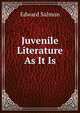 Juvenile Literature As It Is, Edward Salmon 