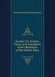 Scraps: Or, Scenes, Tales, and Anecdotes from Memories of My Earlier Days, Baron Alexander Fraser Saltoun 