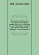 The Book of Lumber Shed Construction: For Retail Lumber Yards, Etc., Also Lime Houses, Coal Sheds, Sashand Door Rooms, Offices and Shed and Yard Conveniences, Met Lawson Saley 