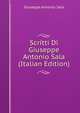 Scritti Di Giuseppe Antonio Sala (Italian Edition), Giuseppe Antonio Sala 