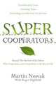 Supercooperators. Martin Nowak with Roger Highfield, Martin Nowak, Roger Highfield 