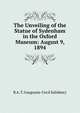 The Unveiling of the Statue of Sydenham in the Oxford Museum: August 9, 1894, R A. T. Gasgoyne-Cecil Salisbury 