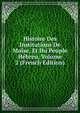 Histoire Des Institutions De Moise, Et Du Peuple Hebreu, Volume 2 (French Edition), 