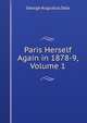Paris Herself Again in 1878-9, Volume 1, George Augustus Sala 