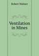 Ventilation in Mines, Robert Wabner 