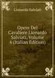 Opere Del Cavaliere Lionardo Salviati, Volume 4 (Italian Edition), Lionardo Salviati 