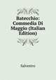 Batecchio: Commedia Di Maggio (Italian Edition), Salvestro 