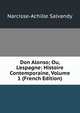 Don Alonso; Ou, L'espagne: Histoire Contemporaine, Volume 1 (French Edition), Narcisse-Achille Salvandy 