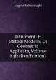 Istrumenti E Metodi Moderni Di Geometria Applicata, Volume 1 (Italian Edition), Angelo Salmoiraghi 