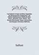 Cai Salusti Crispi Catilina Iugurtha Et Historiarum Fragmenta: Ad Fidem Optimorum Codicum Bas. Paris. Einsied. Leid. Vatice. Tur. Denuo Recensuit Atque Accuratius Auctiusque (German Edition), Sallust 