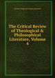 The Critical Review of Theological & Philosophical Literature, Volume 4, Stewart Dingwall Fordyce Salmond 