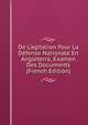 De L'agitation Pour La D?fense Nationale En Angleterre, Examen Des Documents (French Edition), 