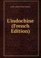 L'indochine (French Edition), Louis Albert Henri Salaun 