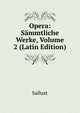 Opera: Sammtliche Werke, Volume 2 (Latin Edition), Sallust 