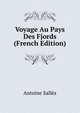 Voyage Au Pays Des Fjords (French Edition), Antoine Salles 