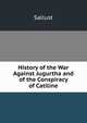 History of the War Against Jugurtha and of the Conspiracy of Catiline, Sallust 