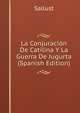 La Conjuracion De Catilina Y La Guerra De Jugurta (Spanish Edition), Sallust 