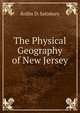 The Physical Geography of New Jersey, Salisbury, Rollin D. 