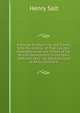 A Voyage to Abyssinia, and Travels Into the Interior of That Country: Executed Under the Orders of the British Government, in the Years 1809 and 1810 . On the East Coast of Africa, Visited in, Henry Salt 