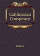Catilinarian Conspiracy, Sallust 