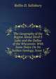 The Geography of the Region About Devil'S Lake and the Dallas of the Wisconsin: With Some Notes On Its Surface Geology, Issue 5, Salisbury, Rollin D. 
