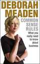 Common Sense Rules: What You Really Need to Know About Business, Deborah Meaden 