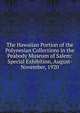 The Hawaiian Portion of the Polynesian Collections in the Peabody Museum of Salem: Special Exhibition, August-November, 1920, 