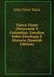 Tierra-Firme (Venezuela Y Colombia): Estudios Sobre Etnologia E Historia (Spanish Edition), Julio Cesar Salas 
