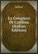 La Congiura Di Catilina (Italian Edition), Sallust 