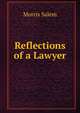 Reflections of a Lawyer, Morris Salem 