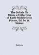 The Saltair Na Rann, a Collection of Early Middle Irish Poems, Ed. by W. Stokes, Saltair 