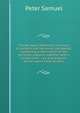 The Wesleyan-Methodist missions in Jamaica and Honduras delineated; containing a description of the principle stations, together with a consecutive . rise and progress of the work of God at each, Peter Samuel 