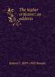 The higher criticism: an address, Robert F. 1829-1905 Sample 