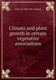Climate and plant growth in certain vegetative associations, Arthur W. 1884-1967 Sampson 