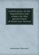 Codification of the regulations and orders for the government of American Samoa, Alexander Stronach 