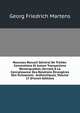 Nouveau Recueil General De Traites: Conventions Et Autres Transactions Remarquables, Servant A La Connaissance Des Relations Etrangeres Des Puissances . Authentiques, Volume 17 (French Edition), Georg Friedrich Martens 
