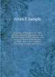 A history of Company "A", 30th Illinois Infantry: the names of all who belonged to the Company and, as far as known, what became of them. Also a list of letters from some of those still living, Alvan E Sample 